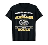 Boule Boccia Boßeln Pétanque Boules Sport Alter Mann Spruch T-Shirt