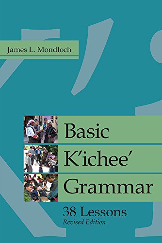 Basic K'ichee' Grammar: 38 Lessons, Revised Edition (IMS Monograph Series)
