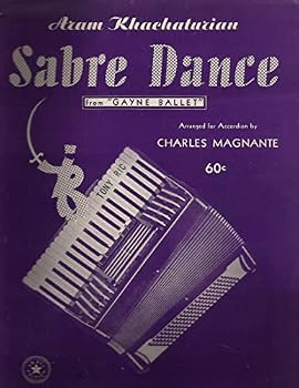 Sabre Dance From "Gayne Ballet": Arranged for Accordion By Charles Magnante (Concert Repertoire for Accordion)