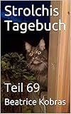  Strolchis Tagebuch: Teil 69