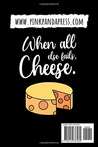 Vista 2 de When All Else Fails, Cheese Cheese Tasting Journal & Log Book Gifts For Cheese Lovers