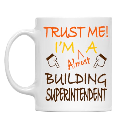 Trust Me! Building Superintendent Mug, 11 Oz Two-Sided Ceramic Coffee Cup
