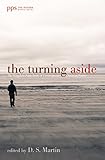 The Turning Aside: The Kingdom Poets Book of Contemporary Christian Poetry (Poiema Poetry Series 0)