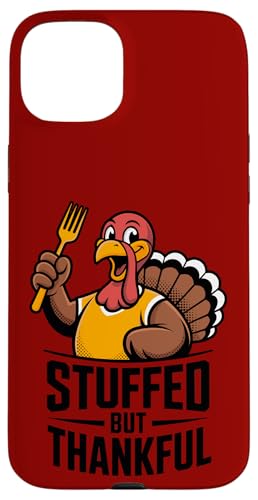 Stuffed But Thankful Turkey Funny Eating Case for iPhone 15 Plus