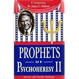 Prophets of PsychoHeresy II : Critiquing Dr. James C. Dobson