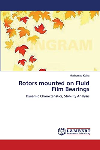Preisvergleich Produktbild Rotors mounted on Fluid Film Bearings: Dynamic Characteristics, Stability Analysis