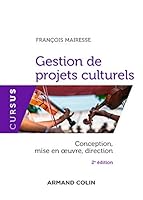 Gestion de projets culturels - 2e éd. - Conception, mise en oeuvre, direction: Conception, mise en oeuvre, direction 2200628048 Book Cover