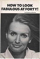 HOW TO LOOK FABULOUS AT FORTY! B001S9GLZU Book Cover