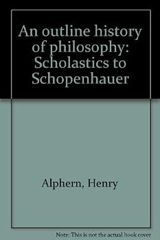 Unknown Binding An outline history of philosophy: Scholastics to Schopenhauer Book