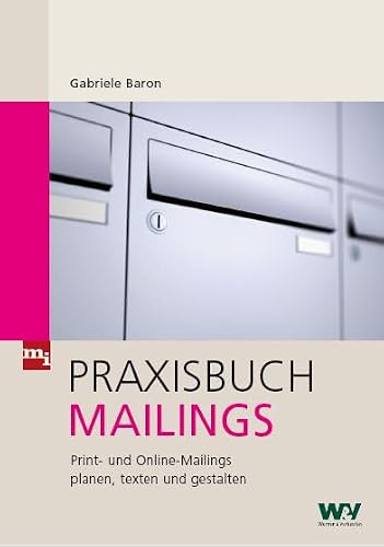 Praxisbuch Mailings: Print- und Online-Mailings planen, texten und gestalten