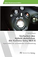 Verhalten Des Hybrid-Autofokus Der Kamera Sony Nex-6 3639830539 Book Cover