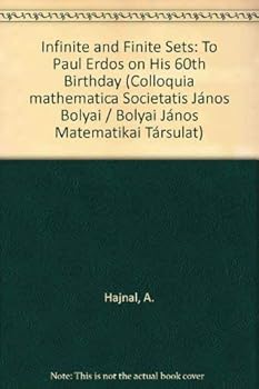 Hardcover Infinite and finite sets: To Paul Erdo?s on his 60th birthday (Colloquia mathematica Societatis Ja´nos Bolyai ; v. 10) Book