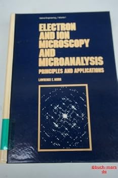Hardcover Electron and ion microscopy and microanalysis: Principles and applications (Optical engineering) Book