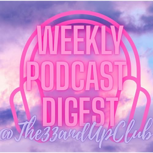 Weekly Podcast Digest No. 2