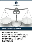 Die Gerechte Verfassungsmässige Und Demokratische Ordnung in Einer Republik 6205329603 Book Cover