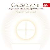  Caesar vive! Prague 1609 - Music for Emperor Rudolf II