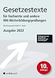 Gesetzestexte für Fachwirte Ausgabe 2022: Prüfungsrelevante Auswahl aus 62 Gesetzen und Verordnungen