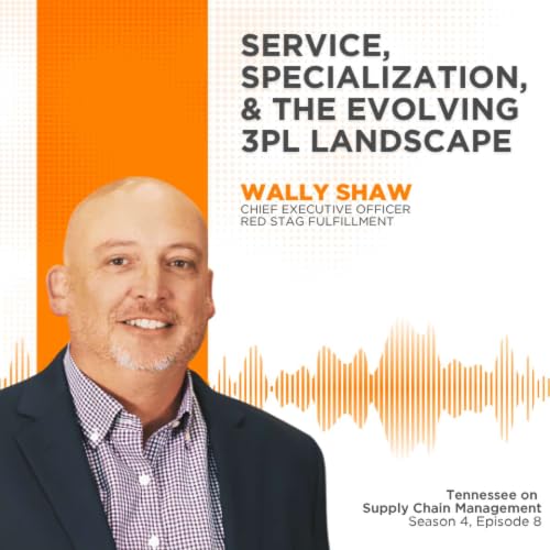 S4E8: Service, Specialization, & the Evolving 3PL Landscape with Red Stag CEO Wally Shaw