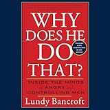 Why Does He Do That?: Inside the Minds of Angry and Controlling Men