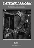  L\'atelier africain (French Edition)