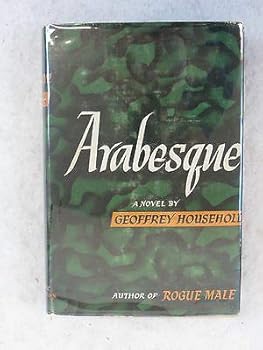 Geoffrey Household ARABESQUE Little, Brown and Company Reprinted 1948