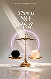There Is No Hell: The Book You Were Never Allowed to Think
