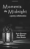 Moments at Midnight: A Poetry Collaboration