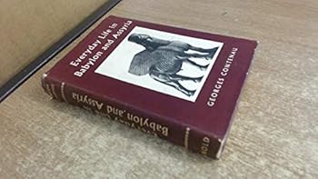 Hardcover EVERYDAY LIFE IN BABYLON AND ASSYRIA. Book