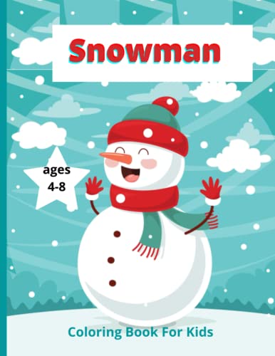 Snowman Coloring Book For Kids ages 4-8: Santa Coloring Book Fun Children’s Christmas Gift or Present for Toddlers Kids Awesome Pages to Color with ... Children’s 60 Beautiful Pages to Coloring