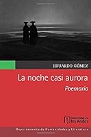 Noche Casi Aurora. Poemario, La (CIENCIAS HUMANAS Y SOCIALES) 9586958558 Book Cover