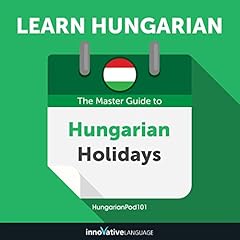 Couverture de Learn Hungarian: The Master Guide to Hungarian Holidays for Beginners