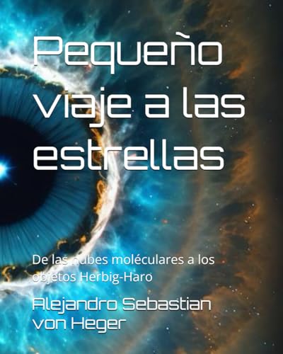 Pequeño viaje a las estrellas: De las nubes moléculares a los objetos Herbig-Haro