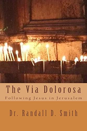 The Via Dolorosa: Following Jesus in Jerusalem