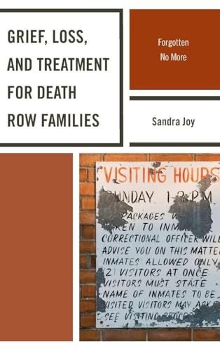 Grief, Loss, and Treatment for Death Row Families: Forgotten No More