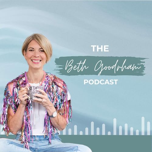 Couverture de The Beth Goodrham Podcast - Lifestyle & Health for Women