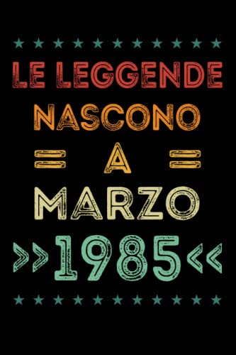 Le Leggende Nascono A Marzo 1985: Idea regalo originale e divertente 38 anni per donne, quaderni da uomo. Quaderno a righe - 120 pagine