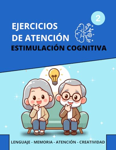 Ejercicios de Atención. Estimulación Cognitiva. VOLUMEN 2: Juegos para ejercitar la MENTE y potenciar la MEMORIA con letra GRANDE | Pasatiempos para personas mayores (Cuadernos estimulación cognitiva)