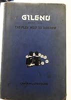 Gilenu Book One (1, I): The Play Way to Hebrew [First Book after the Aleph Beth B0026XBIFA Book Cover