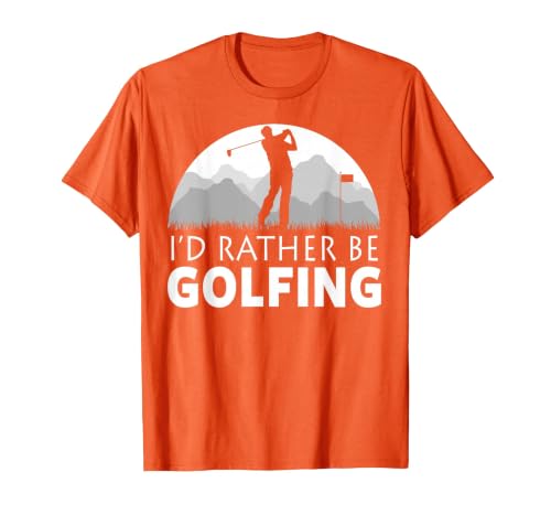 Golf I'd Rather BE Golfing Funny Golf T-Shirt, Men, Orange, Medium