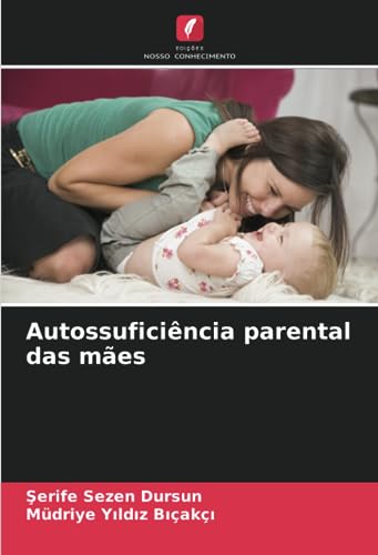 Autossuficiência parental das mães (Portuguese Edition)