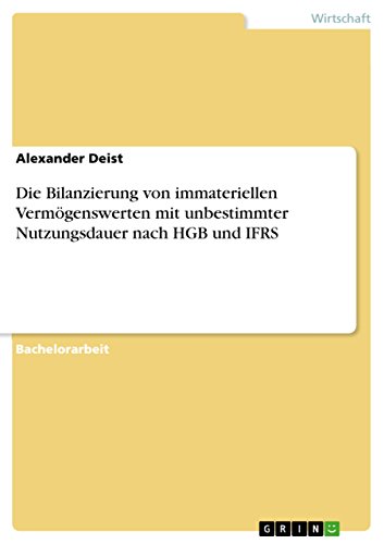 Die Bilanzierung von immateriellen Vermögenswerten mit unbestimmter Nutzungsdauer nach HGB und IFRS (German Edition)