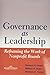 Governance as Leadership: Reframing the Work of Nonprofit Boards