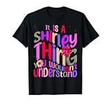 It's a Shirley Thing You Wouldn't Understand Groovy Retro T-Shirt