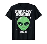 Alien Free My Homies Area 51 Funny UFO Boys Kids Men Women T-Shirt