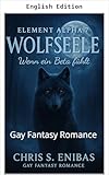  Element Alpha Book 7: Wolf Soul - When a Beta Feels (English Edition)