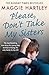 Please Don't Take My Sisters (A Maggie Hartley Foster Carer Story)