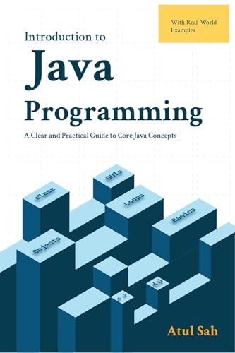 Introduction to Java Programming: A Clear and Practical Guide to Core Java Concepts