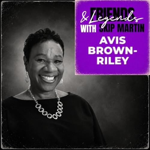 Episode 018 - Avis Brown-Riley Says Life Has No Mulligans - Skip Told Her She's Wrong (Pt 2)