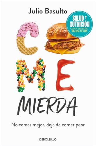 Portada de Come mierda : No comas mejor, deja de comer peor