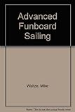  Advanced Funboard Sailing